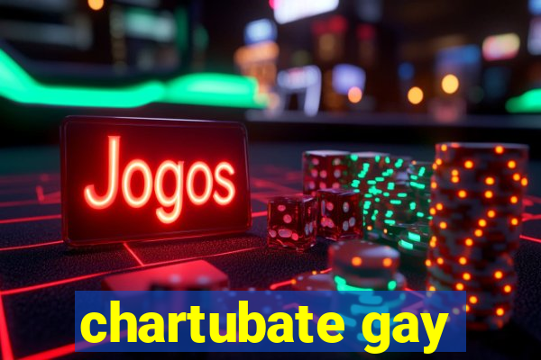 chartubate gay